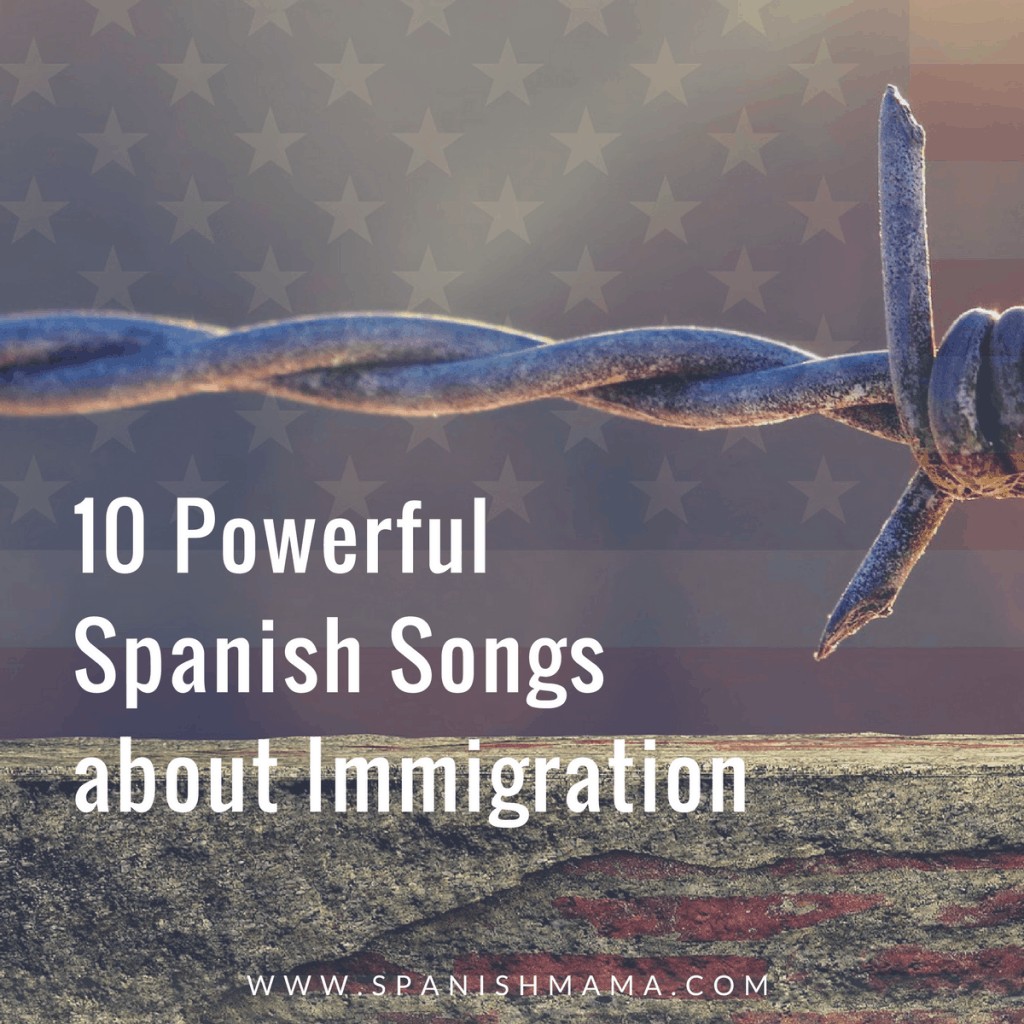 immigration songs in Spanish
