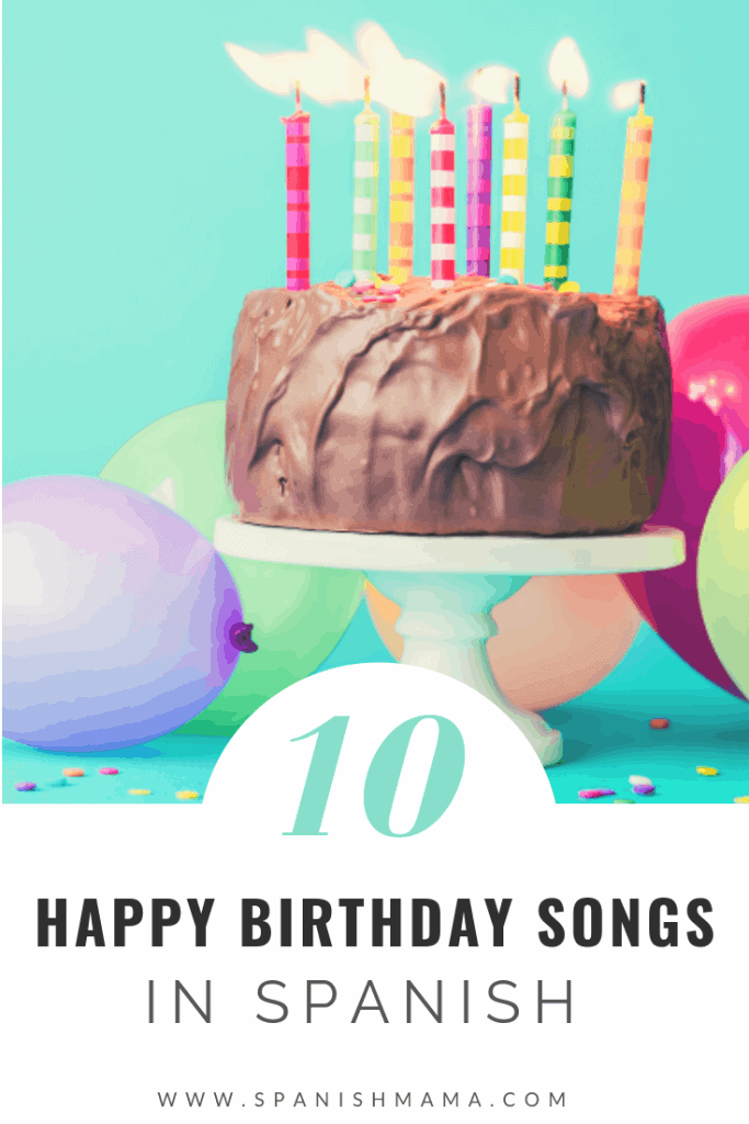 Happy Birthday Songs In Spanish Spanish Mama