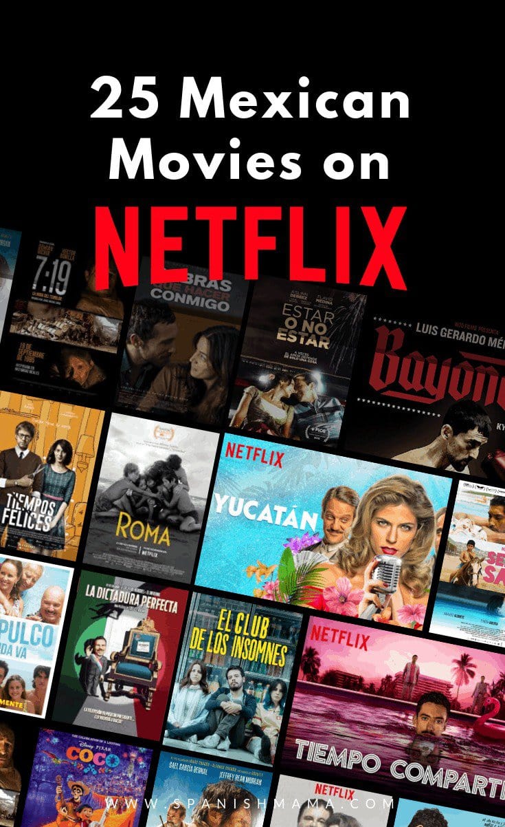 25 Best Mexican Movies on Netflix Right Now Spanish Mama